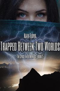 Produktbild: Trapped Between Two Worlds (The Space in Between Us, #2)