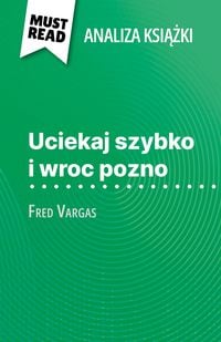 Produktbild: Uciekaj szybko i wroc pozno ksiazka Fred Vargas (Analiza ksiazki)