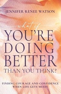 Produktbild: What If You're Doing Better Than You Think?