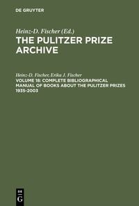 Produktbild: Complete Bibliographical Manual of Books about the Pulitzer Prizes 1935&ndash;2003