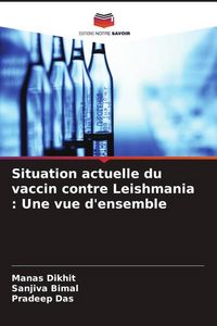 Produktbild: Situation actuelle du vaccin contre Leishmania : Une vue d'ensemble