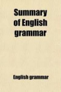 Produktbild: Summary of English Grammar; Compiled for the Use of the Notting Hill High School