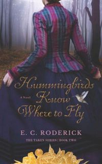 Produktbild: Hummingbirds Know Where to Fly (The Taken Series, #2)