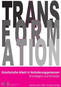 Produktbild: Transformation / K&uuml;nstlerische Arbeit in Ver&auml;nderungsprozessen