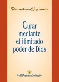 Produktbild: Curar mediante el ilimitado poder de Dios