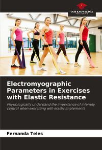 Produktbild: Electromyographic Parameters in Exercises with Elastic Resistance