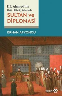 Produktbild: 3. Ahmedin Hatt-i H&uuml;mayunlarinda Sultan ve Diplomasi