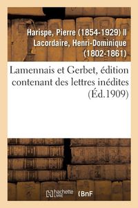 Produktbild: Lamennais et Gerbet, &eacute;dition contenant des lettres in&eacute;dites