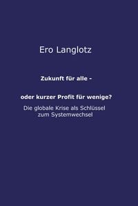 Produktbild: Zukunft f&uuml;r alle - oder kurzer Profit f&uuml;r wenige?
