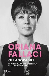 Produktbild: Gli adorabili. I divi di Hollywood raccontati dalla giovane Oriana
