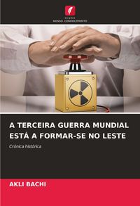 Produktbild: A Terceira Guerra Mundial Est&aacute; a Formar-Se No Leste