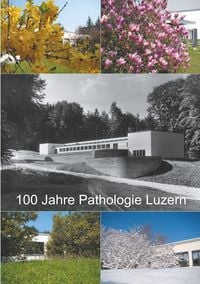 Produktbild: 100 Jahre Pathologie Luzern