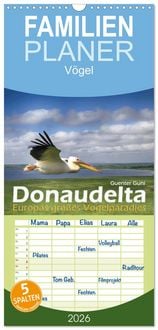 Produktbild: Familienplaner 2026 - Donaudelta - Europas gro&szlig;es Vogelparadies mit 5 Spalten (Wandkalender, 21 x 45 cm) CALVENDO