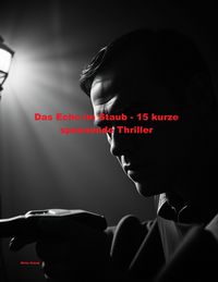 Produktbild: Das Echo im Staub - 15 kurze spannende Thriller