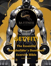 Produktbild: GET FIT - The Essential Bodybuilder's Dumbbell Exercise Bible