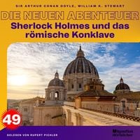 Produktbild: Sherlock Holmes und das r&ouml;mische Konklave (Die neuen Abenteuer, Folge 49)