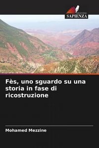 Produktbild: F&egrave;s, uno sguardo su una storia in fase di ricostruzione