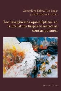 Produktbild: Los imaginarios apocal&iacute;pticos en la literatura hispanoamericana contempor&aacute;nea