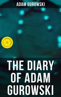Produktbild: The Diary of Adam Gurowski