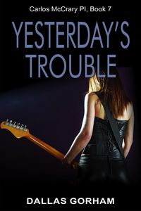 Produktbild: Yesterday's Trouble (Carlos McCrary, PI, Book 7)