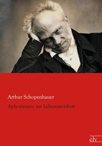 Aphorismen zur Lebensweisheit' von 'Arthur Schopenhauer' - Buch