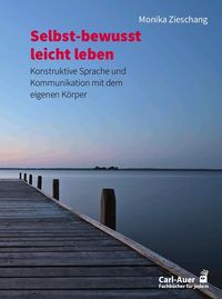 Bild vom Artikel Selbst-bewusst leicht leben vom Autor Monika Zieschang