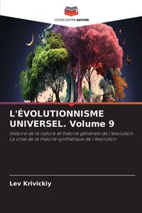 Produktbild: L'&Eacute;VOLUTIONNISME UNIVERSEL. Volume 9