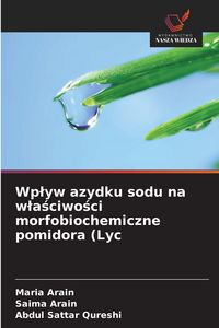 Produktbild: Wp&iquest;yw azydku sodu na w&iquest;a&iquest;ciwo&iquest;ci morfobiochemiczne pomidora (Lyc