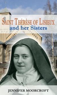 Produktbild: Saint Th&eacute;r&egrave;se of Lisieux and her Sisters