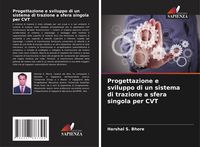 Produktbild: Progettazione e sviluppo di un sistema di trazione a sfera singola per CVT