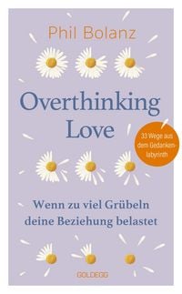 Produktbild: Overthinking Love. Wenn zu viel Gr&uuml;beln deine Beziehung belastet.
