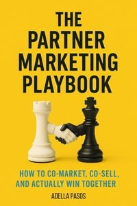 Produktbild: The Partner Marketing Playbook: How to Co-Market, Co-Sell, and Actually Win Together