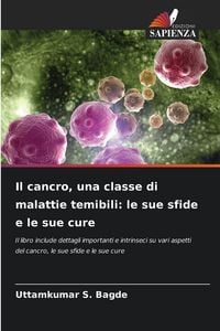 Produktbild: Il cancro, una classe di malattie temibili: le sue sfide e le sue cure