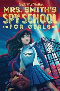 Bild vom Artikel Mrs. Smith's Spy School for Girls: Volume 1 vom Autor Beth McMullen