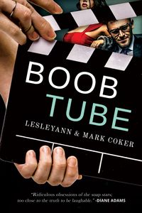 Produktbild: Boob Tube (a Soap Opera Novel)