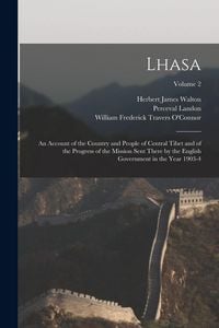 Produktbild: Lhasa: An Account of the Country and People of Central Tibet and of the Progress of the Mission Sent There by the English Gov