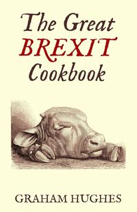 Produktbild: The Great Brexit Cookbook