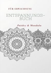 Produktbild: Entspannungsbuch Paisley Muster und Mandala f&uuml;r Erwachsene zum Entspannen