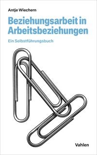 Produktbild: Beziehungsarbeit in Arbeitsbeziehungen