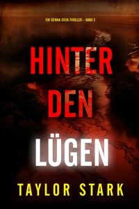 Produktbild: Hinter den L&uuml;gen (Ein Sienna-Dusk-Thriller - Band 3)
