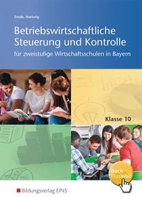 Produktbild: Betriebswirtschaftliche Steuerung und Kontrolle f&uuml;r die zweistufige Wirtschaftsschule in Bayern