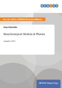 Bild vom Artikel Branchenreport Medizin & Pharma vom Autor Anja Schneider