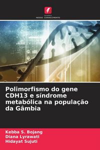 Produktbild: Polimorfismo do gene CDH13 e s&iacute;ndrome metab&oacute;lica na popula&ccedil;&atilde;o da G&acirc;mbia