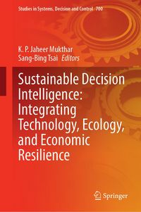 Produktbild: Sustainable Decision Intelligence: Integrating Technology, Ecology, and Economic Resilience