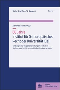 Produktbild: 60 Jahre Institut f&uuml;r Osteurop&auml;isches Recht der Universit&auml;t Kiel