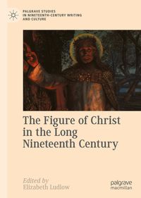 Produktbild: The Figure of Christ in the Long Nineteenth Century