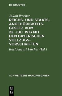 Produktbild: Reichs- und Staatsangeh&ouml;rigkeitsgesetz vom 22. Juli 1913 mit den bayerischen Vollzugsvorschriften