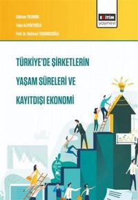 Produktbild: T&uuml;rkiyede Sirketlerin Yasam S&uuml;releri ve Kayitdisi Ekonomi