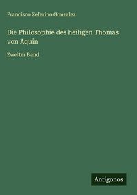 Produktbild: Die Philosophie des heiligen Thomas von Aquin