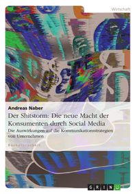Produktbild: Der Shitstorm: Die neue Macht der Konsumenten durch Social Media